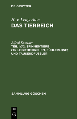 H. v. Lengerken: Das Tierreich / Spinnentiere (Trilobitomorphen, Fühlerlose) und Tausendfüßler von Kaestner,  Alfred