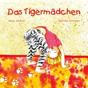 Das Tigermädchen von Janisch,  Heinz, Schramm,  Martine, Toth,  Volker