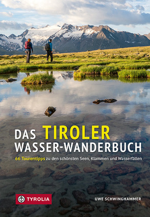 Das Tiroler Wasser-Wanderbuch von Schwinghammer,  Uwe