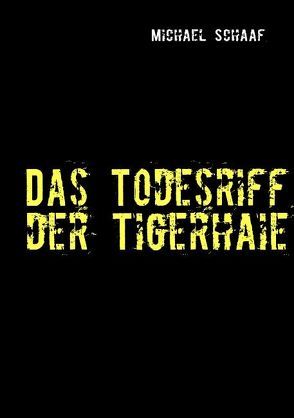 Das Todesriff der Tigerhaie von Schaaf,  Michael