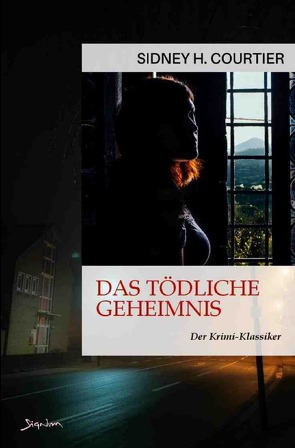 Das tödliche Geheimnis von Courtier,  Sidney H.