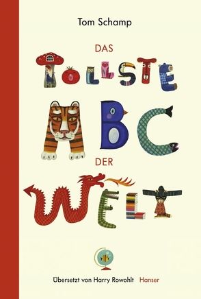 Das tollste ABC der Welt von Rowohlt,  Harry, Schamp,  Tom