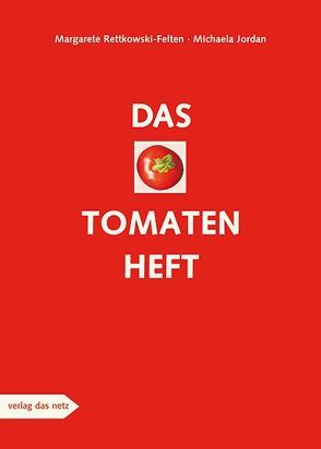 Das Tomatenheft von Jordan,  Michaela, Rettkowski,  Margarete