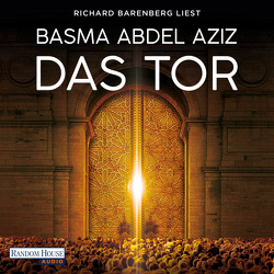 Das Tor von Abdel Aziz,  Basma, Barenberg,  Richard, Bender,  Larissa