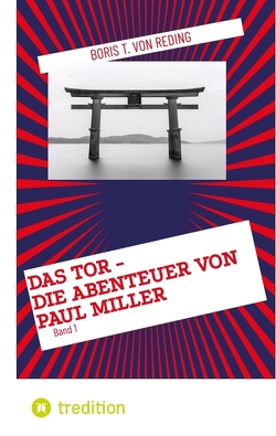 Das Tor – Die Abenteuer von Paul Miller von von Reding,  Boris T.