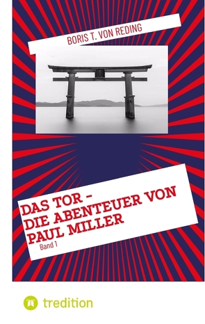 Das Tor – Die Abenteuer von Paul Miller von von Reding,  Boris T.