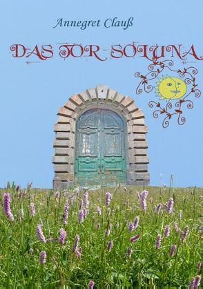 Das Tor Soluna von Clauß,  Annegret