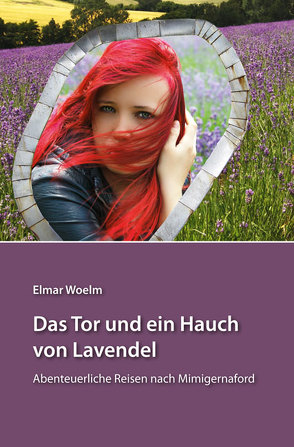 Das Tor und ein Hauch von Lavendel von Woelm,  Elmar