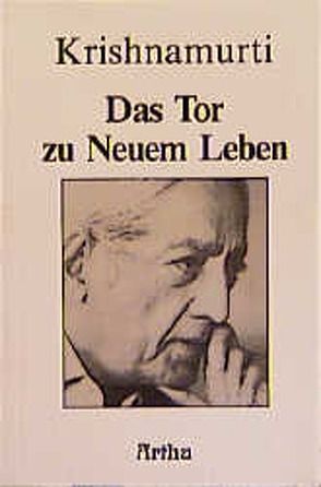 Das Tor zu Neuem Leben von Krishnamurti