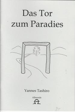 Das Tor zum Paradies von Yannes,  Tashiro