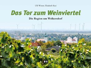 Das Tor zum Weinviertel von Koci,  Elisabeth, Winter,  Ulli