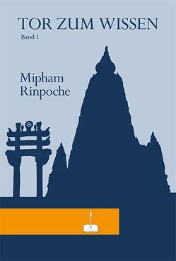 Das Tor zum Wissen von Mipham Rinpoche von Rinpoche,  Mipham