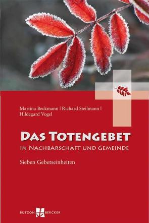 Das Totengebet in Nachbarschaft und Gemeinde von Beckmann,  Martina, Steilmann,  Richard, Vogel,  Hildegard