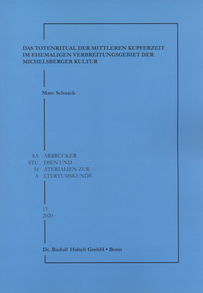 Das Totenritual der mittleren Kupferzeit im ehemaligen Verbreitungsgebiet der Michelsberger Kultur von Schaack,  Marc