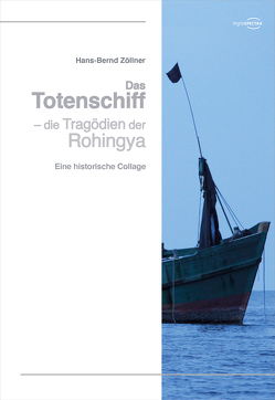 Das Totenschiff – die Tragödien der Rohingya von Zöllner,  Hans-Bernd