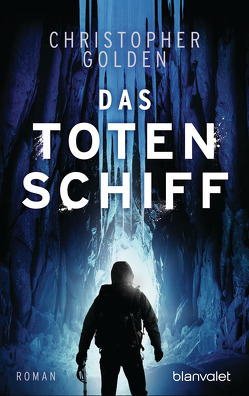 Das Totenschiff von Golden,  Christopher, Hofstetter,  Urban