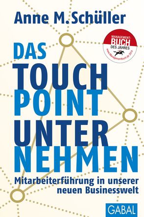 Das Touchpoint-Unternehmen von Schüller,  Anne M