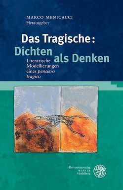 Das Tragische: Dichten als Denken von Menicacci,  Marco