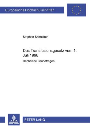 Das Transfusionsgesetz vom 1. Juli 1998 von Schreiber,  Stephan