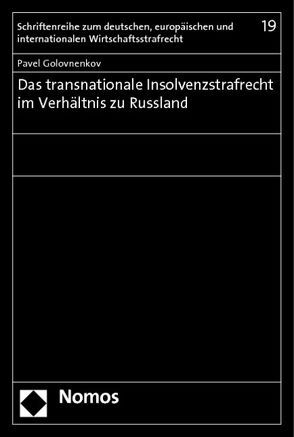 Das transnationale Insolvenzstrafrecht im Verhältnis zu Russland von Golovnenkov,  Pavel