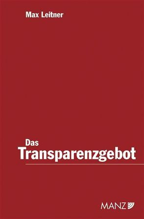 Das Transparenzgebot von Leitner,  Max