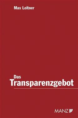 Das Transparenzgebot von Leitner,  Max