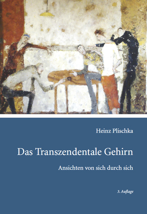 Das transzendentale Gehirn von Plischka,  Heinz