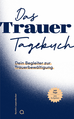 Das Trauer-Tagebuch von Leyendecker,  Kerstin