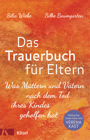 Das Trauerbuch für Eltern von Baumgarten,  Silke, Wiebe,  Silia