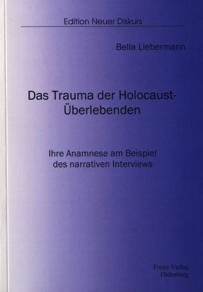 Das Trauma der Holocaust-Überlebenden von Liebermann,  Bella