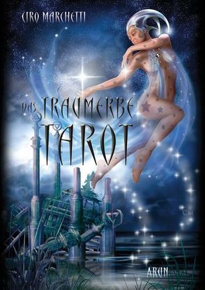 Das Traumerbe-Tarot von Amberstone,  Ruth A, Amberstone,  Wald, Hoffmann,  Frances, Marchetti,  Ciro, ReFalo,  Leisa, Ricklef,  James