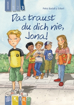 Das traust du dich nie, Jona! – Lesestufe 3 von Bartoli y Eckert,  Petra