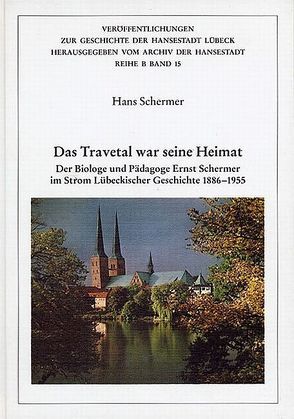 Das Travetal war seine Heimat von Schermer,  Hans