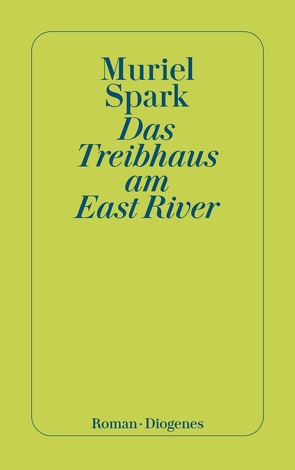 Das Treibhaus am East River von Bayer,  Otto, Spark,  Muriel