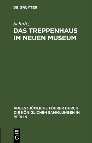 Das Treppenhaus im neuen Museum von Schultz