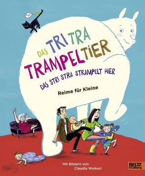 Das Tri Tra Trampeltier, das stri stra strampelt hier von Schweizer,  Stefanie, Weikert,  Claudia