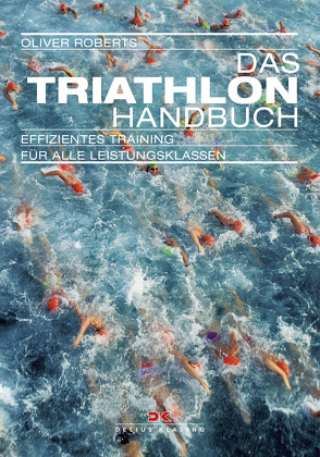 Das Triathlon-Handbuch von Raphael,  Rebekka, Roberts,  Oliver