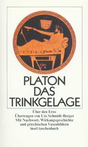 Das Trinkgelage oder Über den Eros von Platon, Schmidt,  Jochen, Schmidt-Berger,  Ute