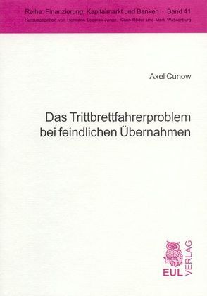 Das Trittbrettfahrerproblem bei feindlichen Übernahmen von Cunow,  Axel, Hirth,  Hans