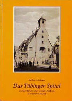 Das Tübinger Spital und der Wandel seiner sozialen Funktion in der frühen Neuzeit von Aderbauer,  Herbert