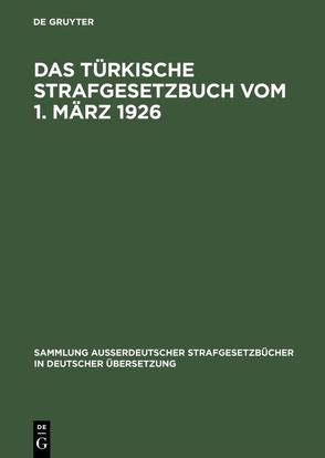 Das Türkische Strafgesetzbuch vom 1. März 1926 von Ziemke,  Kurt