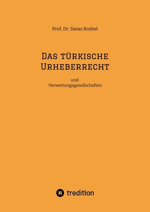 Das türkische Urheberrecht von Bozbel,  Savas