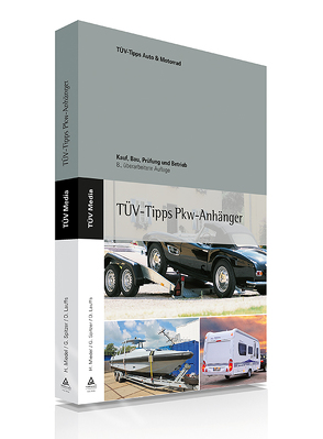 Das TÜV-Buch PKW-Anhänger (Print + E-Book) von Lauffs,  Dieter, Miedel,  Hans, Spitzer,  Gerhard