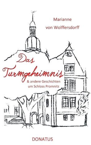 Das Turmgeheimnis von von Wolffersdorff,  Marianne