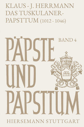 Das Tuskulanerpapsttum (1012–1046) von Herrmann,  Klaus J