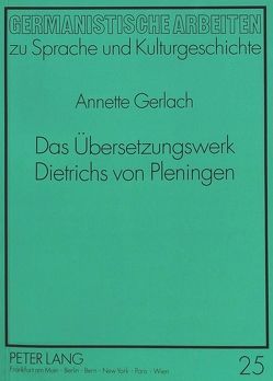 Das Übersetzungswerk Dietrichs von Pleningen von Gerlach,  Annette