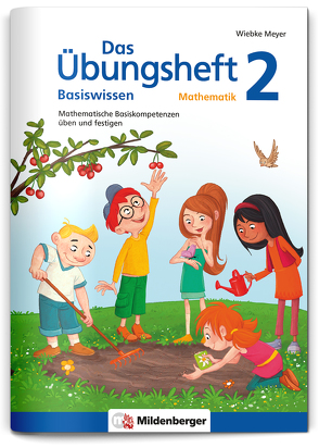 Das Übungsheft Basiswissen Mathematik 2 von Fritz,  Miriam, Kuchinke-Hofer,  Mario, Meyer,  Wiebke, tiff.any GmbH/Berlin