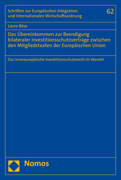 Das Übereinkommen zur Beendigung bilateraler Investitionsschutzverträge zwischen den Mitgliedstaaten der Europäischen Union von Böse,  Laura