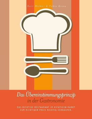 Das Übereinstimmungsprinzip in der Gastronomie von Aresu,  Fabio, Walker,  Kurt