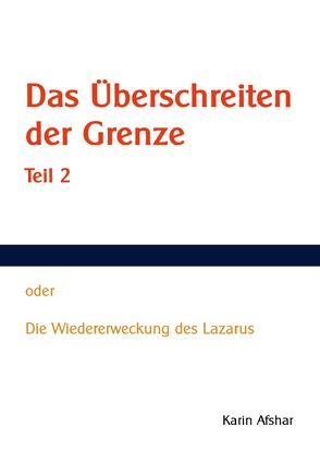 Das Überschreiten der Grenze – Teil 2 von Afshar,  Karin